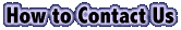 How to Contact Us